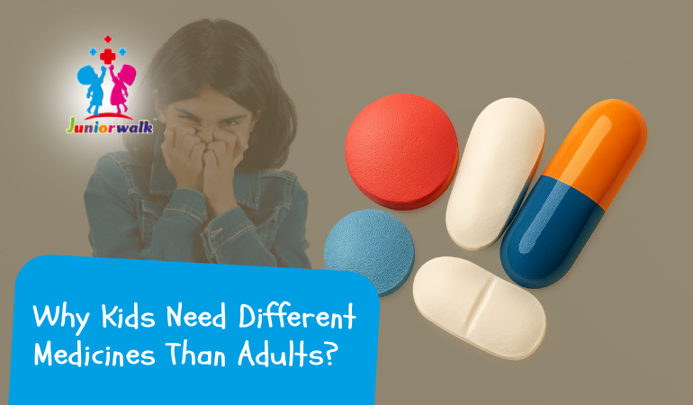 Why Kids Need Different Medicines Than Adults?
